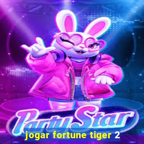 jogar fortune tiger 2